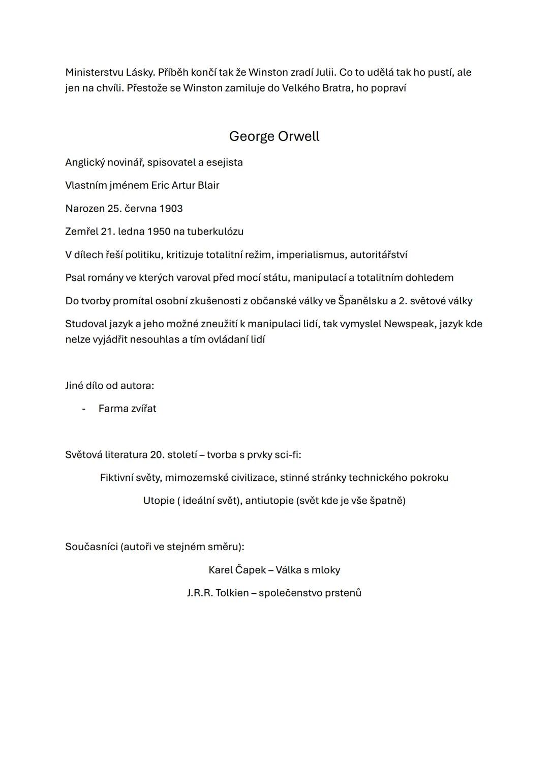 1984
George Orwell
Literární druh: epika
Literární žánr: antiutopický sci-fi román
Literární směr: realismus
Vyprávěcí forma: er-forma
Místo