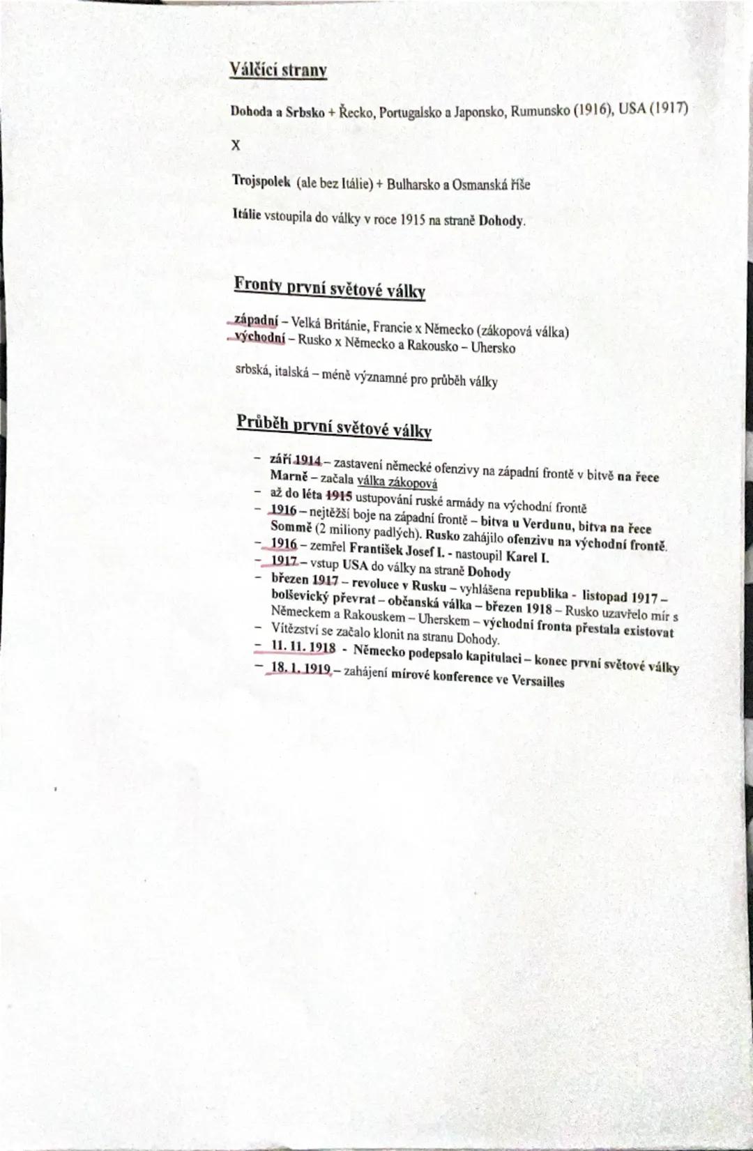Válčící strany
Dohoda a Srbsko + Řecko, Portugalsko a Japonsko, Rumunsko (1916), USA (1917)
X
Trojspolek (ale bez Itálie) + Bulharsko a Osma