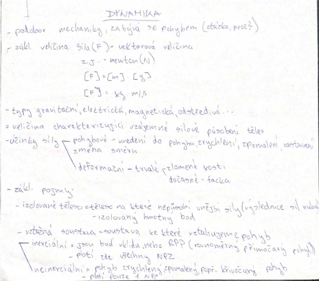 --- OCR Start ---
DYNAMIKA
podobor mechaniky, zabývá se pohybem (otázka, proz?)
- zákl. veličina, sila (F)- vektorová veličina
2J-newton (N)
