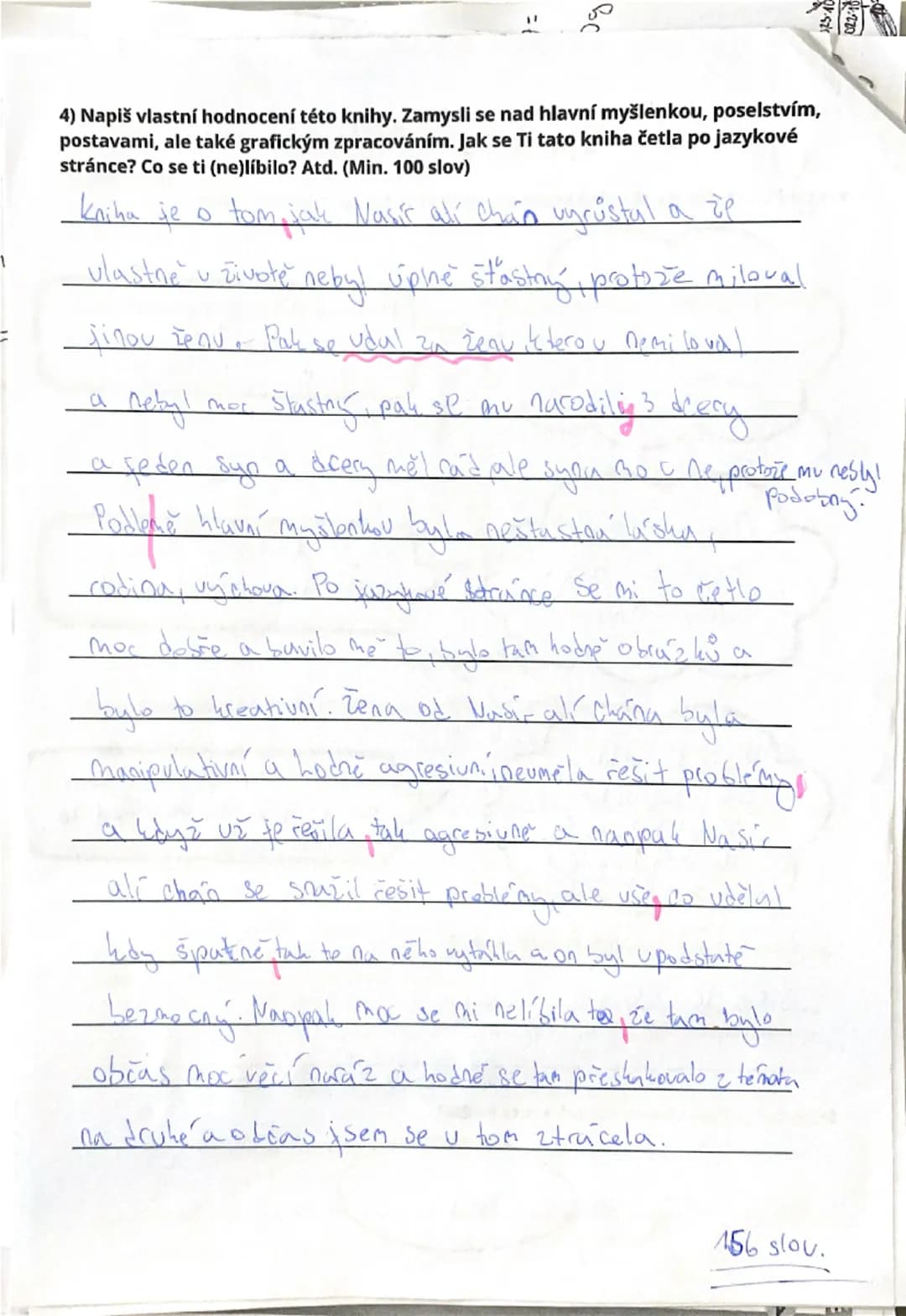 1
4) Napiš vlastní hodnocení této knihy. Zamysli se nad hlavní myšlenkou, poselstvím,
postavami, ale také grafickým zpracováním. Jak se Ti t