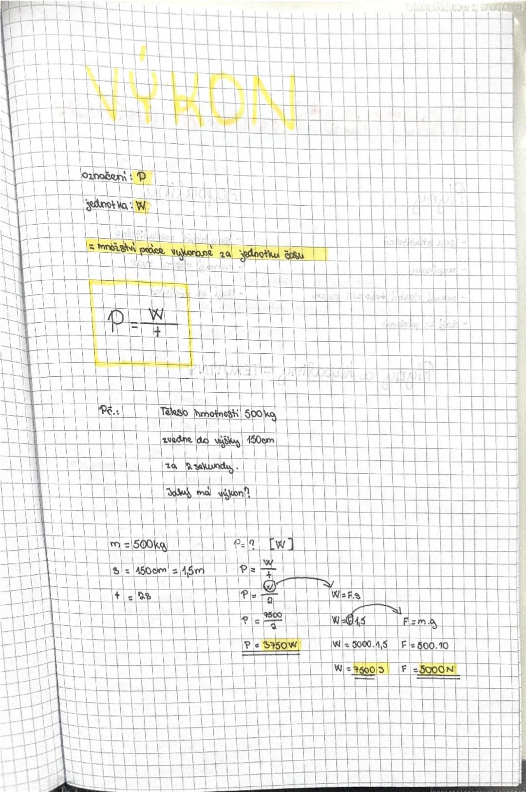 # VÝKON

označení: P
jednotka: W

= množství práce vykonané za jednotku času

$P = \frac{W}{t}$

Pří.:
 Těleso hmotnosti 500 kg
zvedne do vý