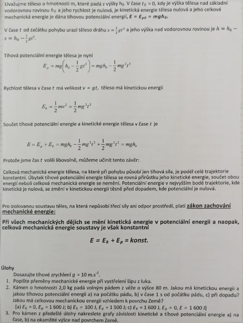 # ZÁKON ZACHOVÁNÍ ENERGIE

Kinetická energie $E_k$ a potenciální energie $E_p$ jsou zvláštními případy mechanické energie.

Těleso může mít 