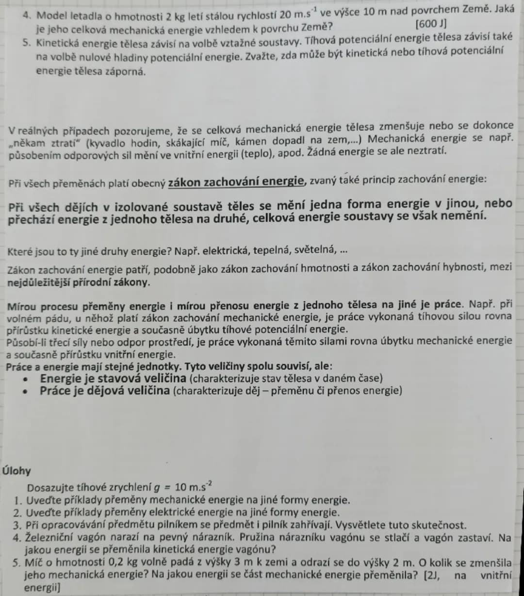 # ZÁKON ZACHOVÁNÍ ENERGIE

Kinetická energie $E_k$ a potenciální energie $E_p$ jsou zvláštními případy mechanické energie.

Těleso může mít 