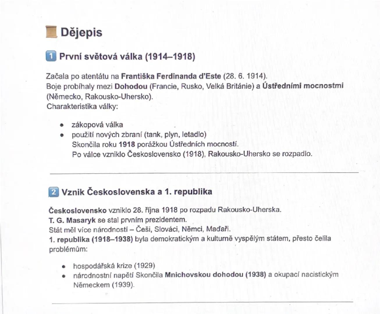 # Dějepís

1 **První světová válka (1914–1918)**

Začala po atentátu na Františka Ferdinanda d'Este (28. 6. 1914).
Boje probíhaly mezi Dohod