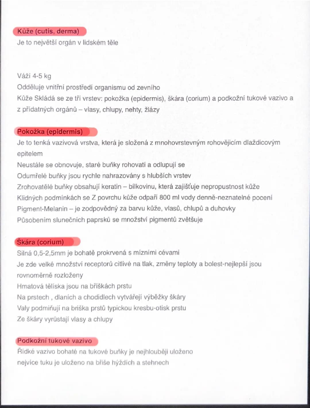 # Kůže (cutis, derma)
Je to největší orgán v lidském těle

Váží 4-5 kg
Odděluje vnitřní prostředí organismu od zevního
Kůže Skládá se ze tří