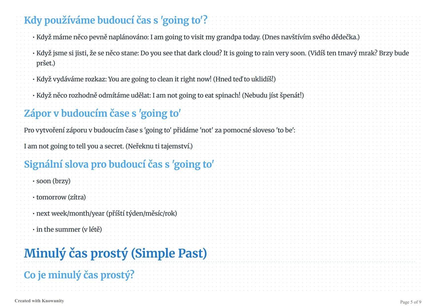 Přítomný čas prostý, minulý čas prostý a budoucí čas
s 'going to'
Vysvětlení, příklady a cvičení pro tři důležité anglické časy: přítomný ča