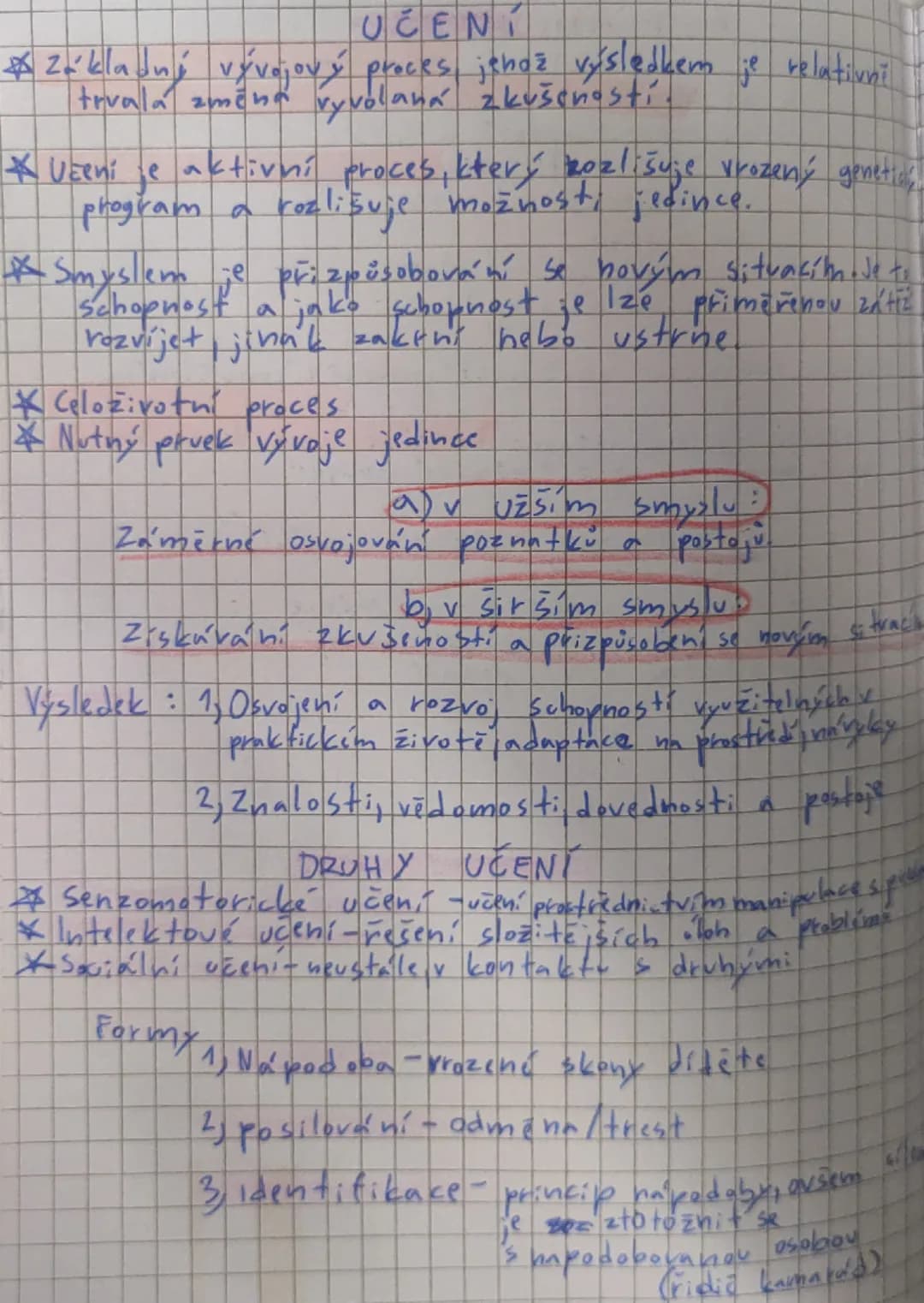 UČENÍ
Základný vývojový proces, jehož výsledkem je relativní
trvalá změna vyvolaná zkušeností.
*Učení je aktivní proces, který rozlišuje vro