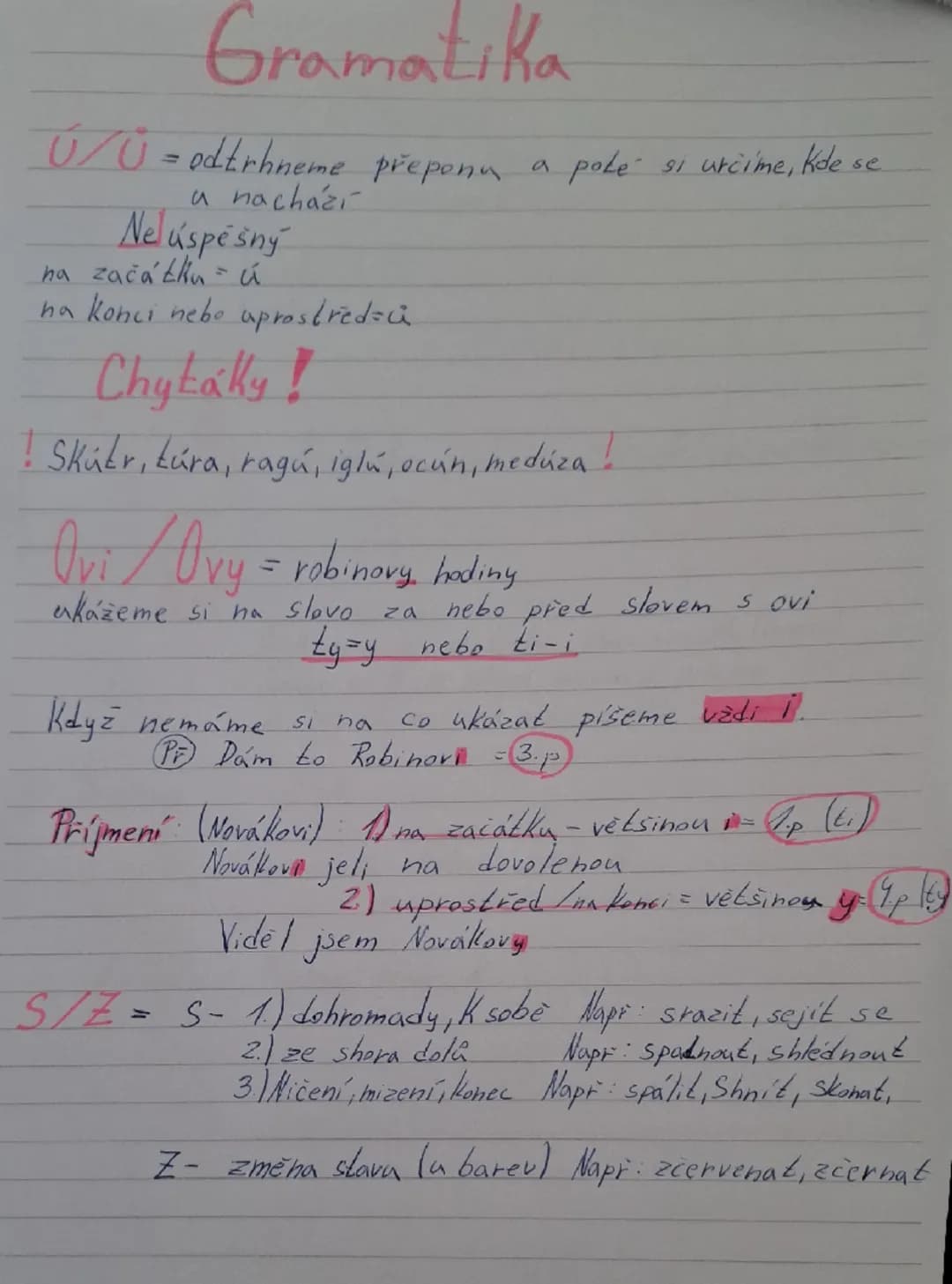 # Gramatika

Ú/Ú = odtrhneme přepenu a poté si určíme, kde se
a nachází

Nel úspěšný
na začátku = ú
ha konci nebo uprostred=ů

Chytáky!

! S
