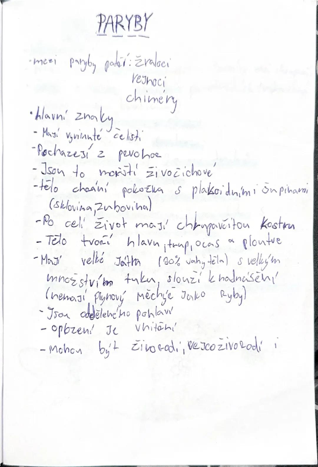 --- OCR Start ---
PARYBY
mezi paryby pater: žraloci
•hlavní znaky.
Vesnoci
chiméry
Mayí vyvinuté čelisti
-Pochazesí z pevchoe
Json to mariti