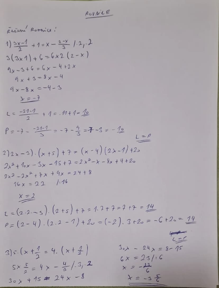 # Řešení Rovnic:

1) $\frac{5x-1}{2} + 1 = x - \frac{2-x}{3}$ /1,2,1,2
$3(5x-1) + 6 = 6x - 4(2-x)$
$15x - 3 + 6 = 6x - 4 + 2x$
$9x + 3 = 8x 