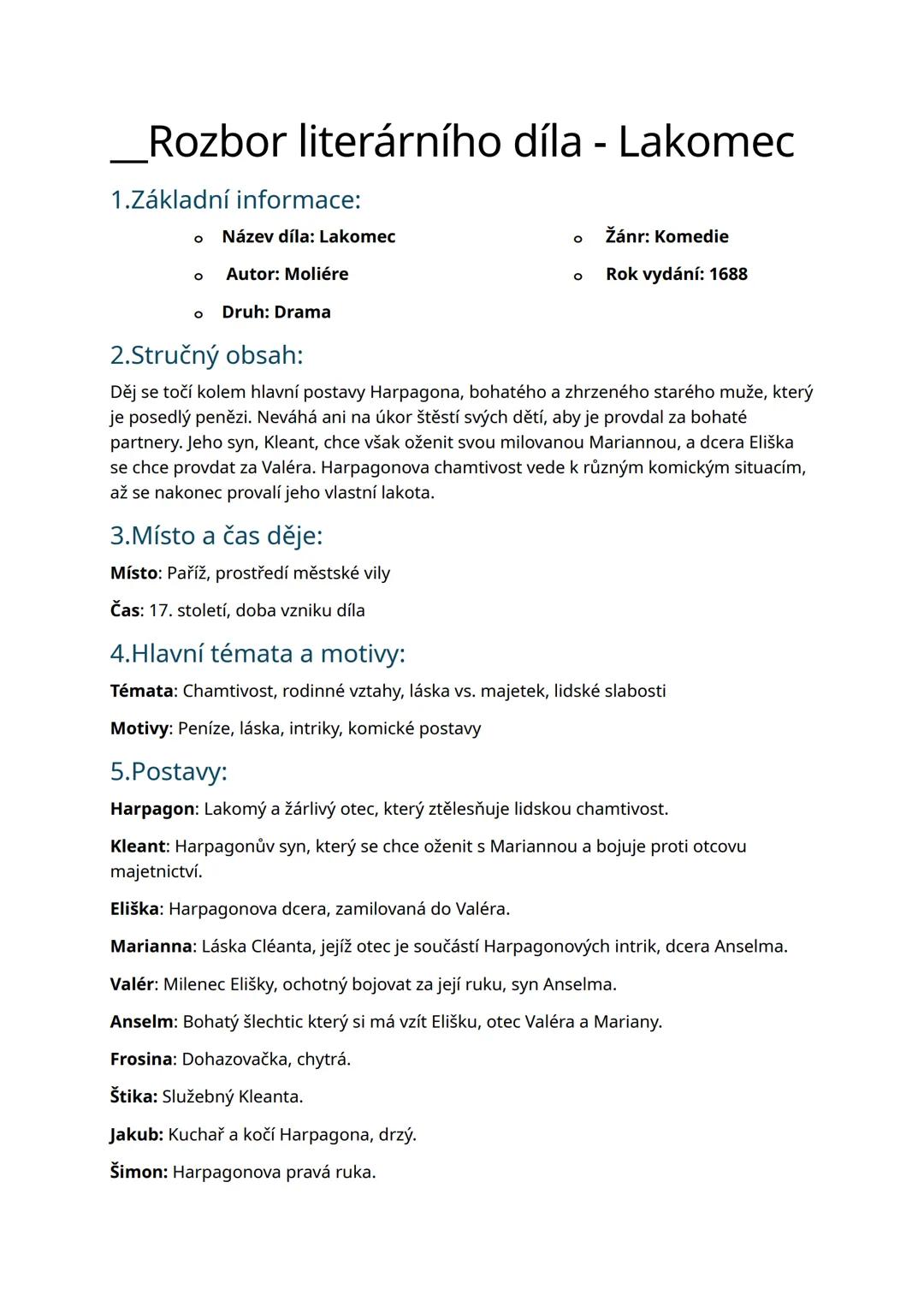 --- OCR Start ---
Rozbor literárního díla - Lakomec
1.Základní informace:
。
Název díla: Lakomec
Autor: Moliére
Druh: Drama
Žánr: Komedie
Rok