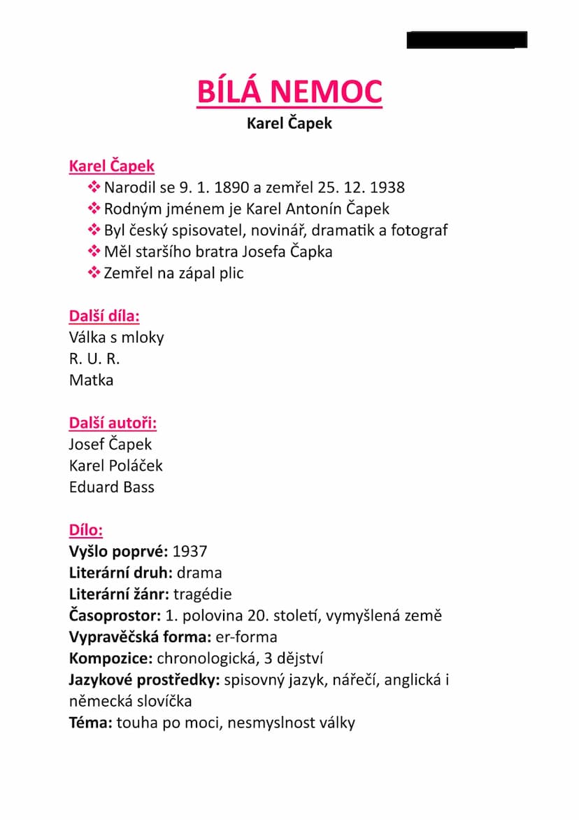 --- OCR Start ---
BÍLÁ NEMOC
Karel Čapek
Karel Čapek
Narodil se 9. 1. 1890 a zemřel 25. 12. 1938
* Rodným jménem je Karel Antonín Čapek
Byl 
