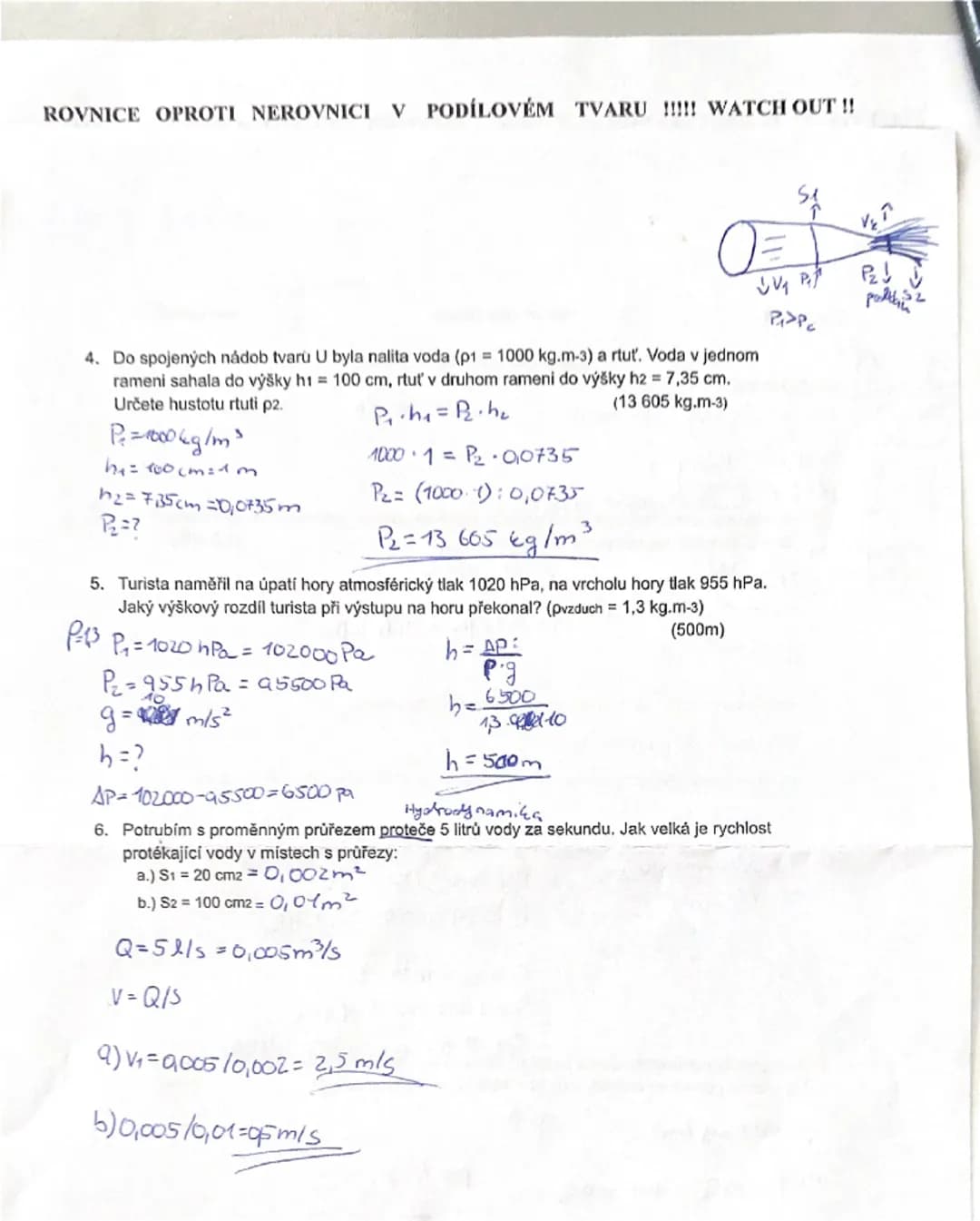 ROVNICE OPROTI NEROVNICI V PODÍLOVÉM TVARU !!!!! WATCH OUT !!
4. Do spojených nádob tvarů U byla nalita voda ($\rho1=1000~kg.m^{-3}$) a rtuť