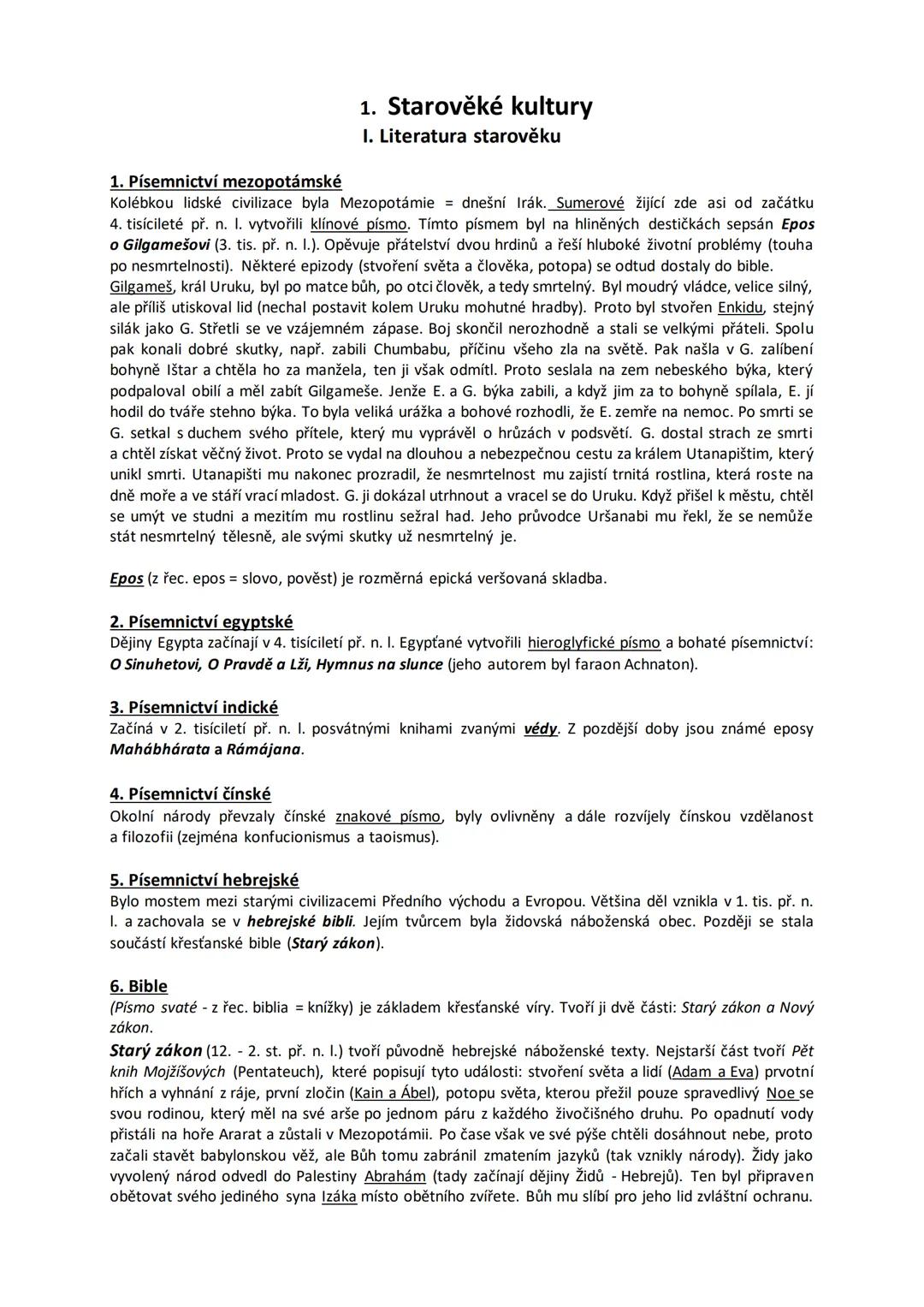 # 1. Starověké kultury
I. Literatura starověku

# 1. Písemnictví mezopotámské
Kolébkou lidské civilizace byla Mezopotámie = dnešní Irák. Sum