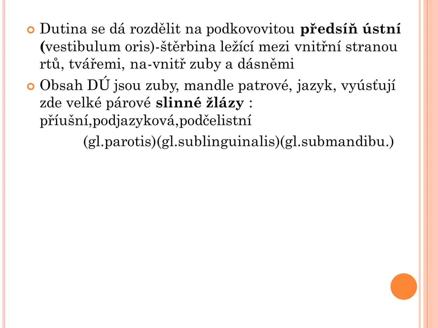 # TRÁVICÍ SOUSTAVA # TRÁVICÍ SOUSTAVA – APPARATUS
# DIGESTORIUS
* TS přijímá, zpracovává a vstřebává živné látky
* TS je nezbytná pro z