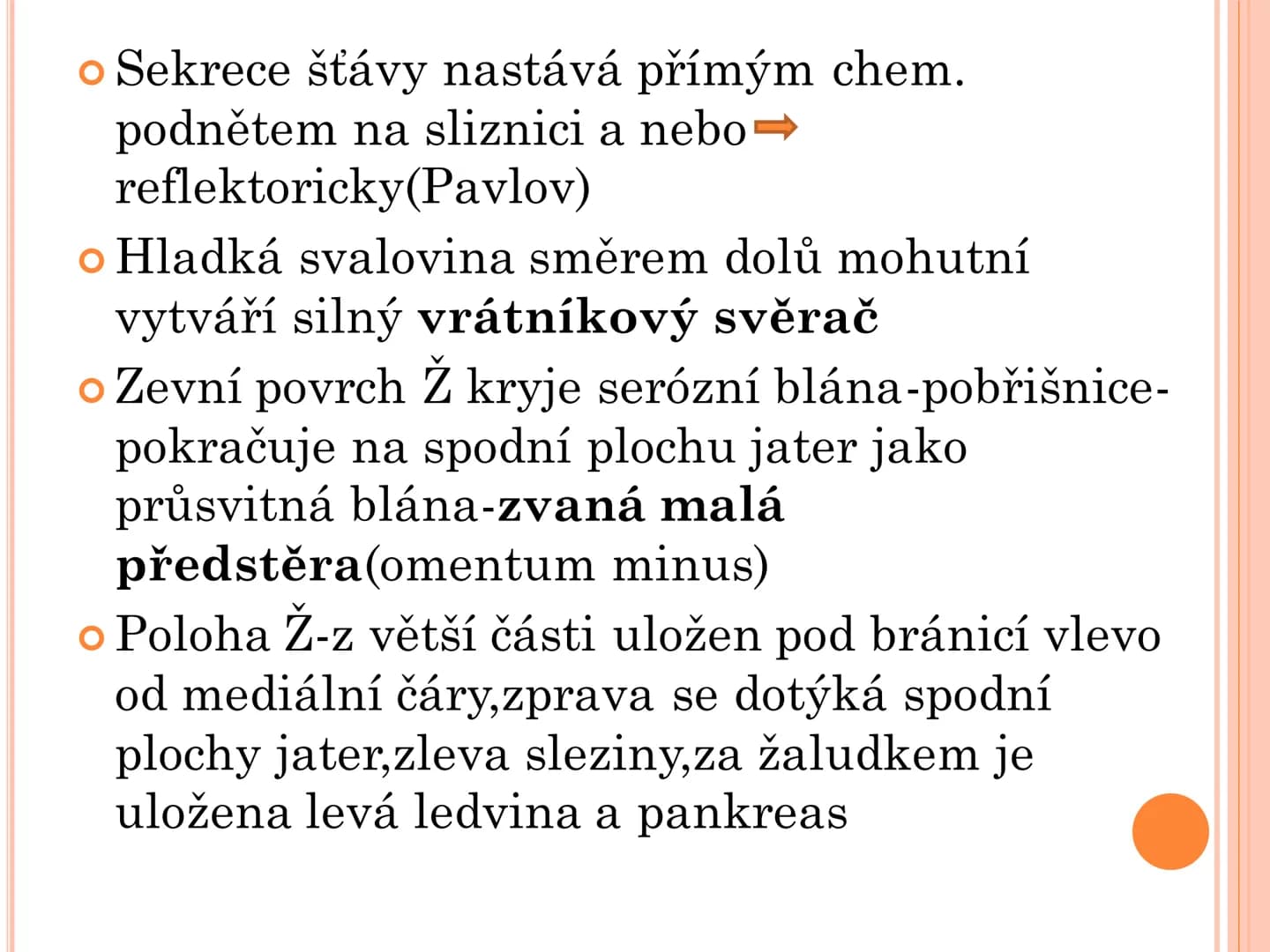 # TRÁVICÍ SOUSTAVA # TRÁVICÍ SOUSTAVA – APPARATUS
# DIGESTORIUS
* TS přijímá, zpracovává a vstřebává živné látky
* TS je nezbytná pro z