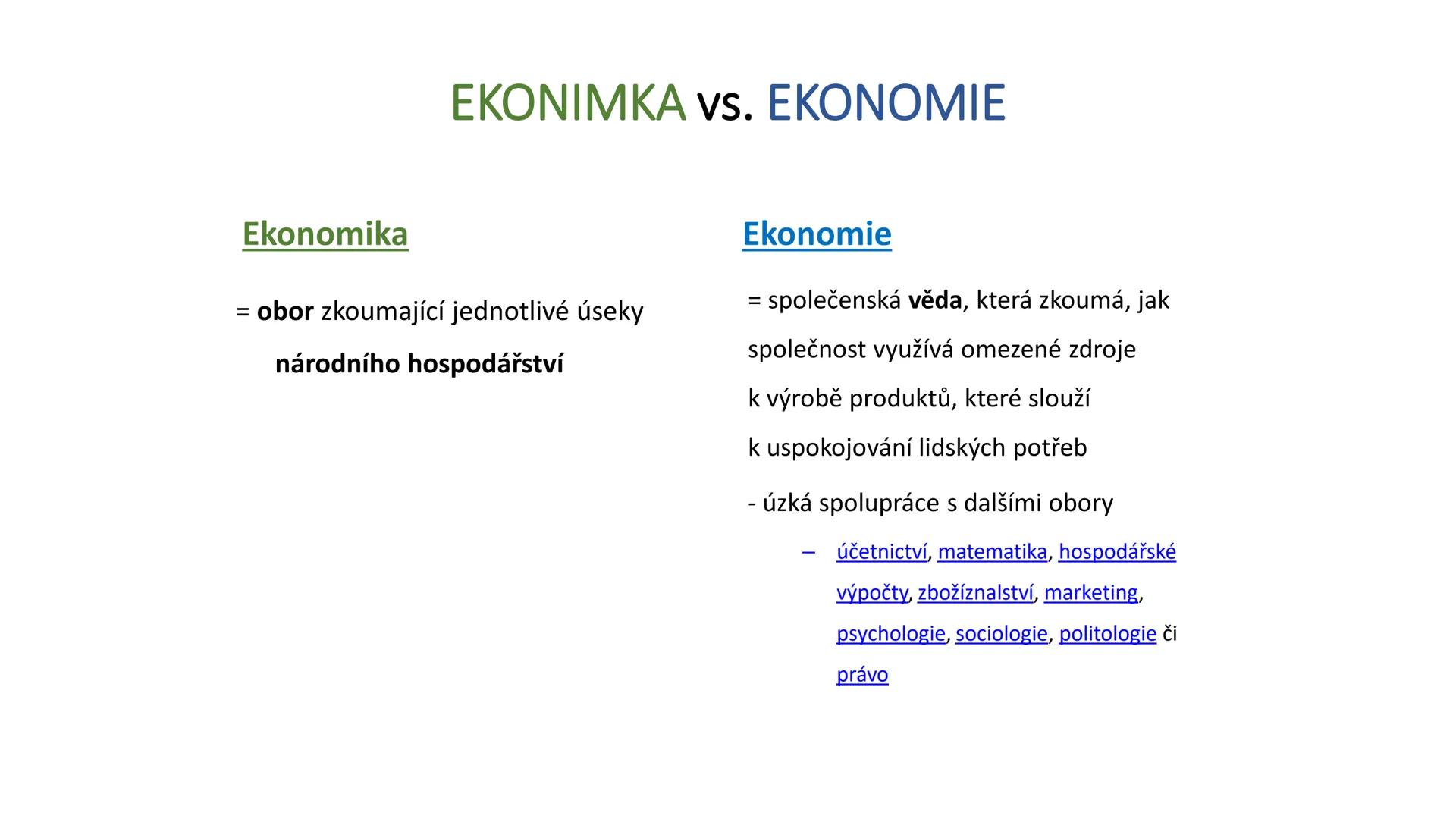 KRÁTKÉ OPAKOVÁNÍ # EKONIMKA vs. ΕΚΟΝΟΜΙΕ
Ekonomika = souhrn hospodářských činností na určitém území. Je to
tedy hospodaření nějakého subjek