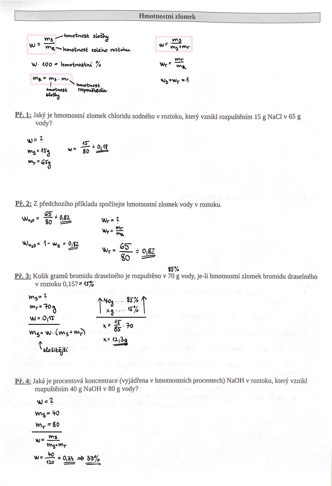 Hmotnostní zlomek
ms
-hmotnost složky
ms
w=
mg+mr
-hmotnost celého roztoku
Wr
mg
W. 100 = hmotnostní %
mp=ms. mr
ms.mr
hmotnost
složky
hmotn
