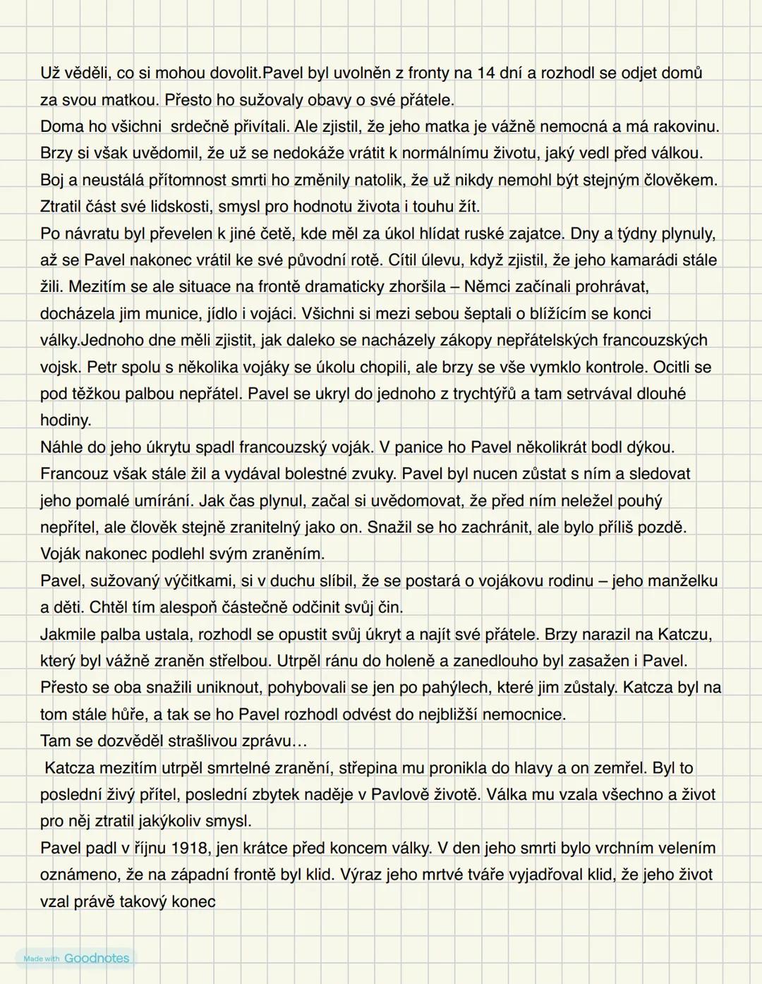 Made with Goodnotes # Obsah:
Na gymnáziu, kam docházel Pavel Baumer se svými přáteli, učil profesor Kantorek, který byl
fanatickým zastánce