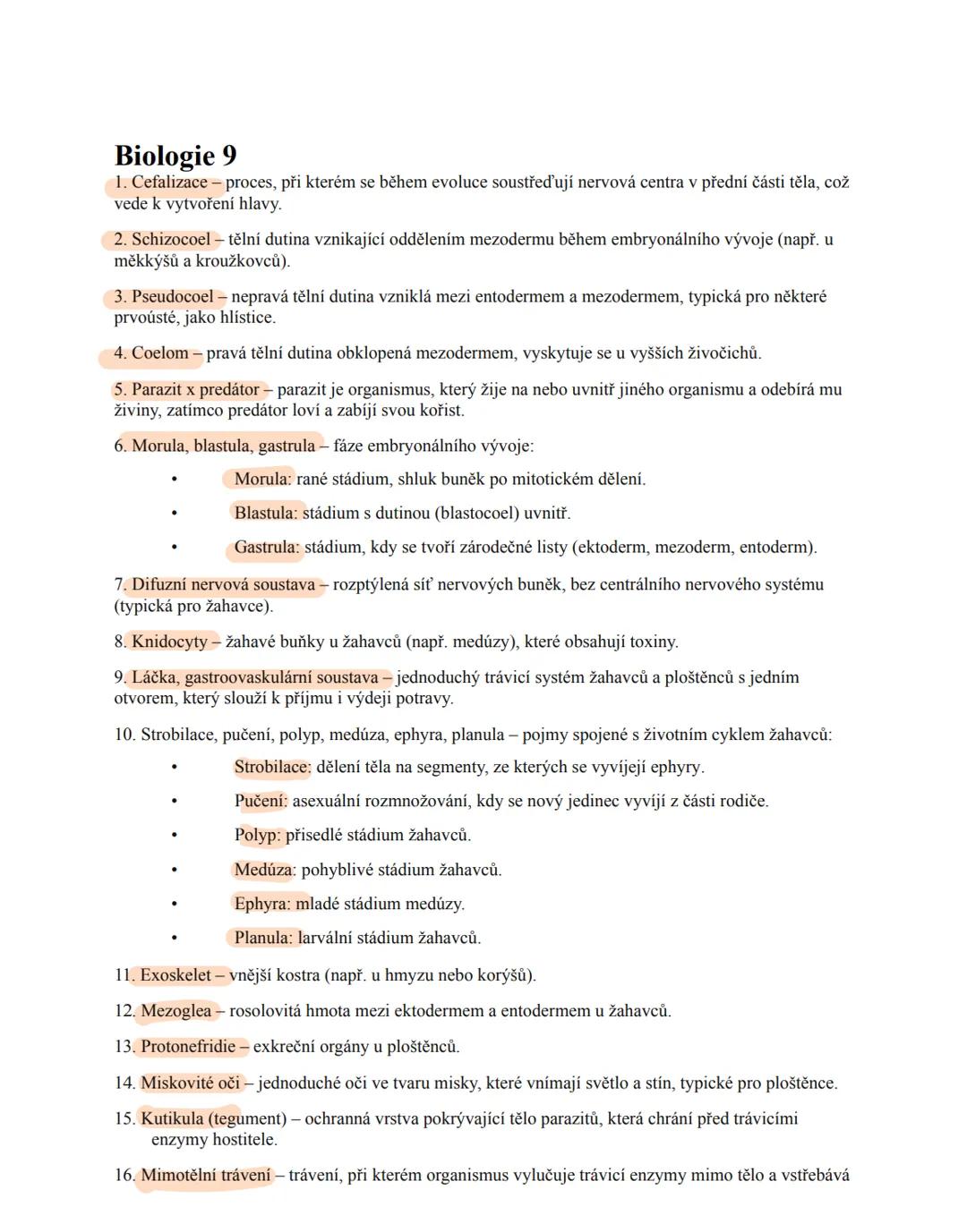 # Biologie 9
1. Cefalizace - proces, při kterém se během evoluce soustřeďují nervová centra v přední části těla, což
vede k vytvoření hlav