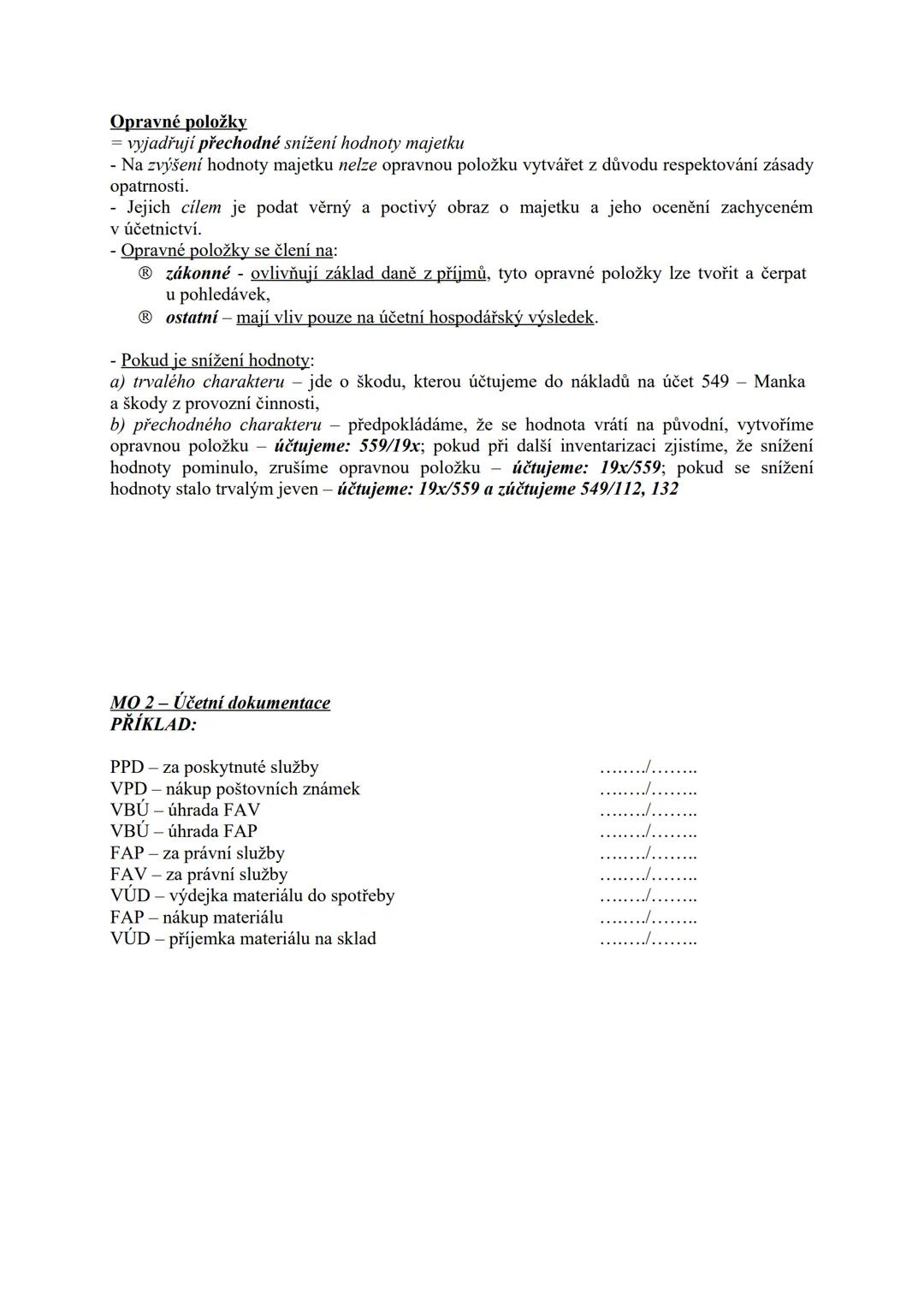 # 4. Inventarizace
Zákon o účetnictví ukládá povinnost inventarizovat majetek a závazky. Inventarizace tak
přispívá k úplnosti, průkaznosti