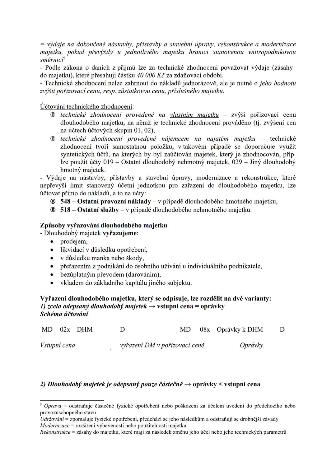 5. Dlouhodobý majetek, odpisování a vyřazování dlouhodobého majetku
Charakteristika dlouhodobého majetku
- Dlouhodobý majetek se zahrnuje d