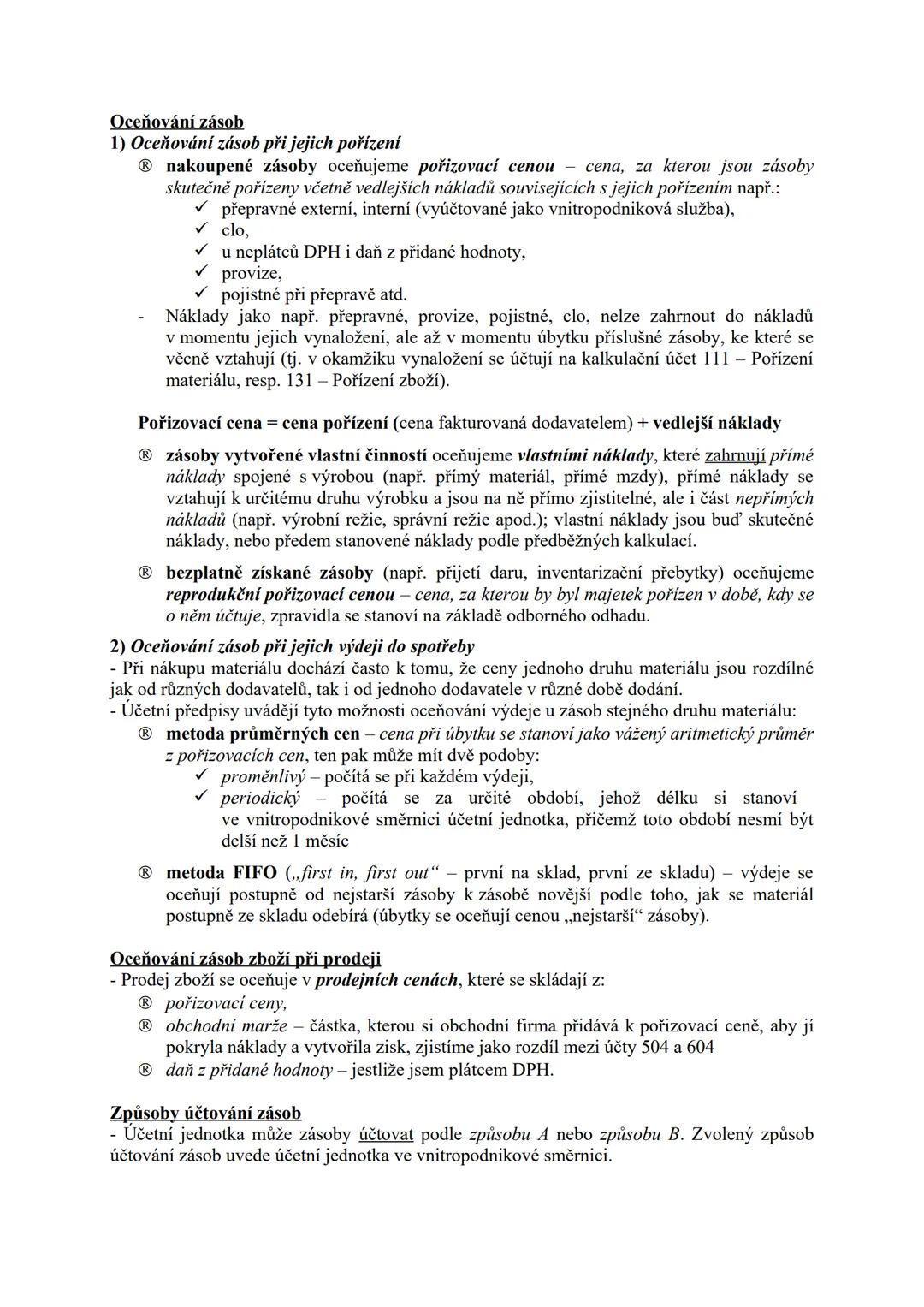 8. Zásoby materiálu a zboží
Charakteristické znaky zásob
- Zásoby účtujeme v účtové třídě 1.
Zásoby patří do oběžného majetku, tzn. jedná se