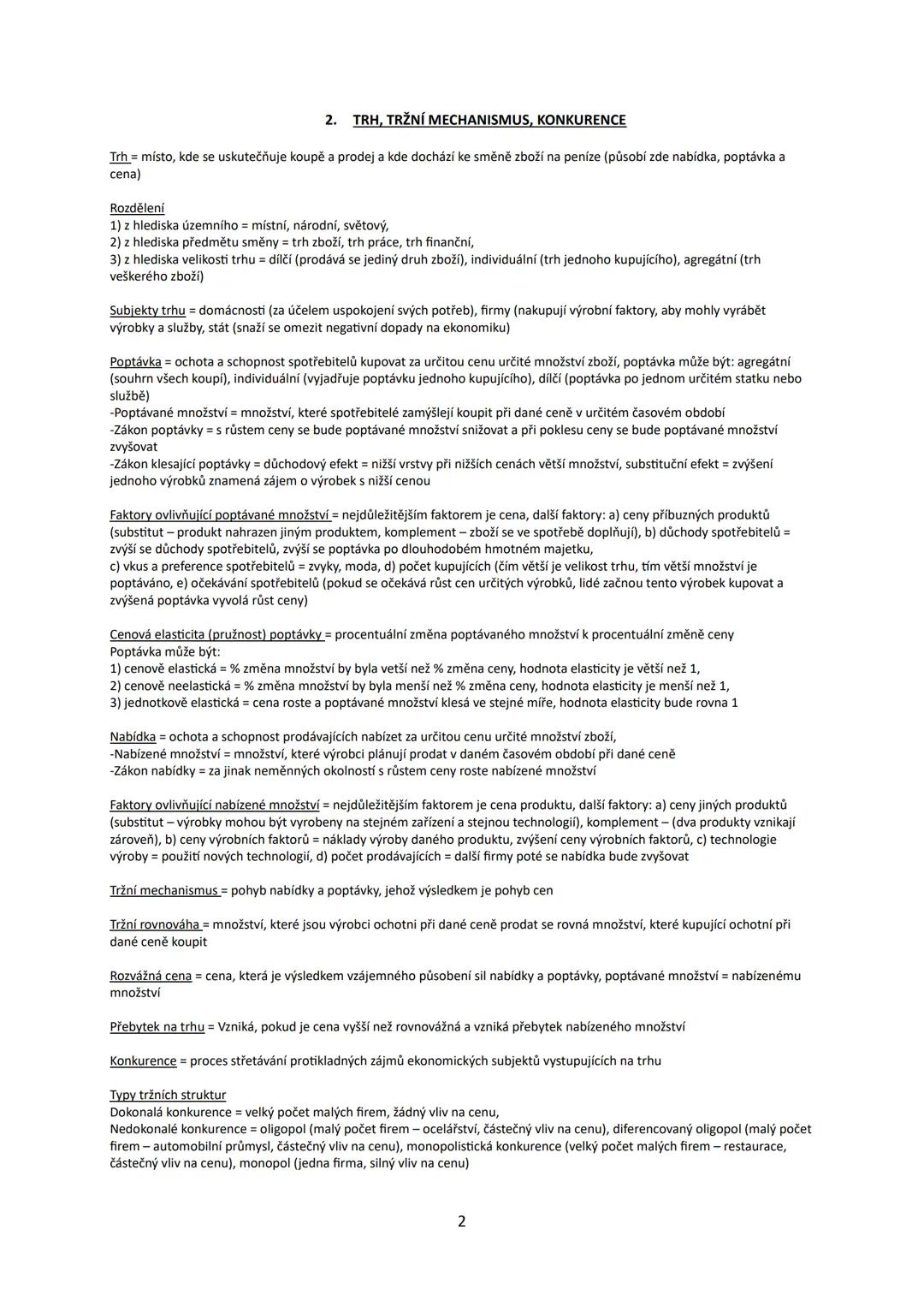 2. TRH, TRŽNÍ MECHANISMUS, KONKURENCE
Trh = místo, kde se uskutečňuje koupě a prodej a kde dochází ke směně zboží na peníze (působí zde nabí