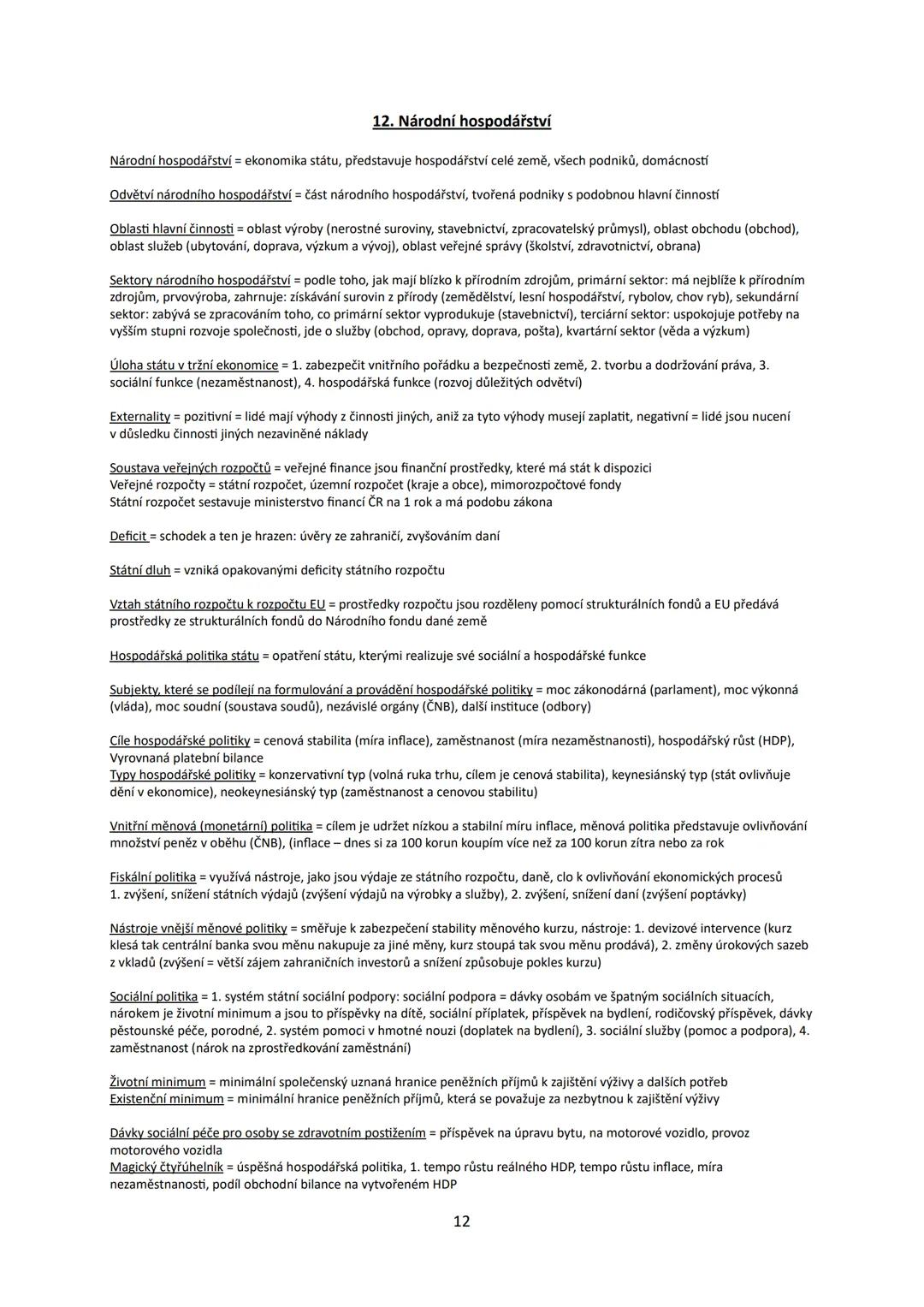 # 12. Národní hospodářství
Národní hospodářství = ekonomika státu, představuje hospodářství celé země, všech podniků, domácností
Odvětví n