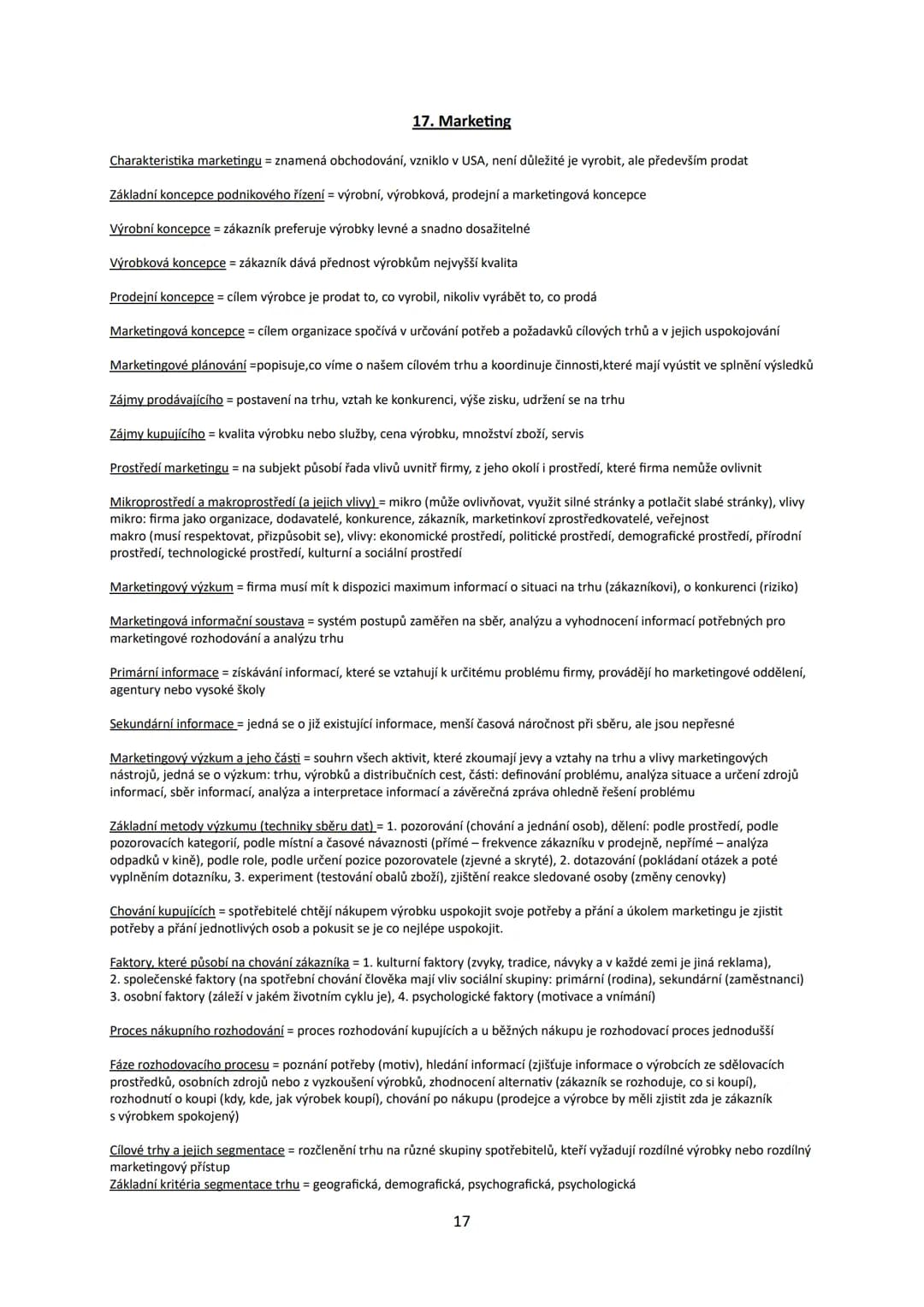 # 17. Marketing
Charakteristika marketingu = znamená obchodování, vzniklo v USA, není důležité je vyrobit, ale především prodat
Základní k