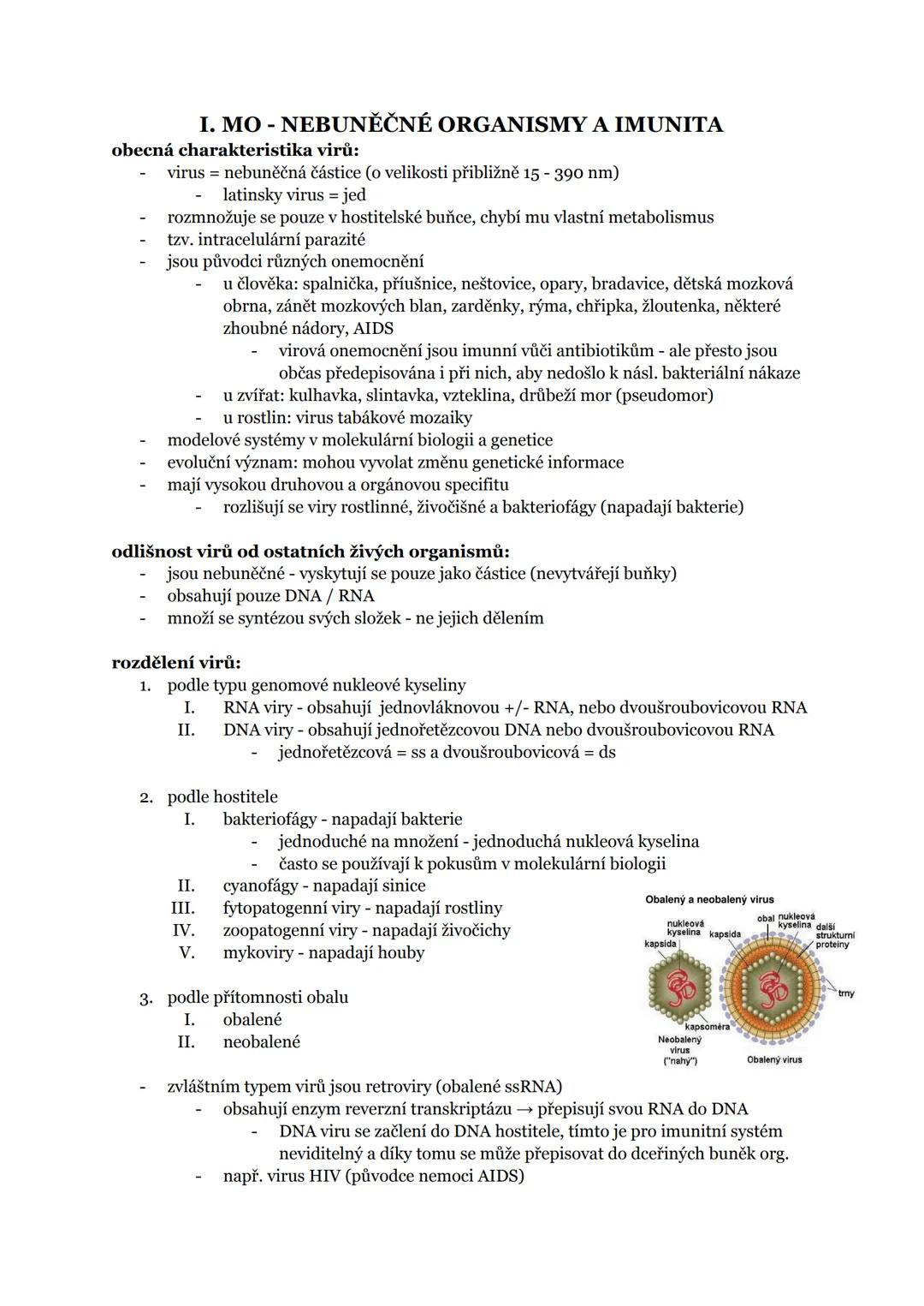 I. MO - NEBUNĚČNÉ ORGANISMY A IMUNITA
1. obecná charakteristika virů
2. odlišnost virů od ostatních živých organismů
3. rozdělení a stavba v