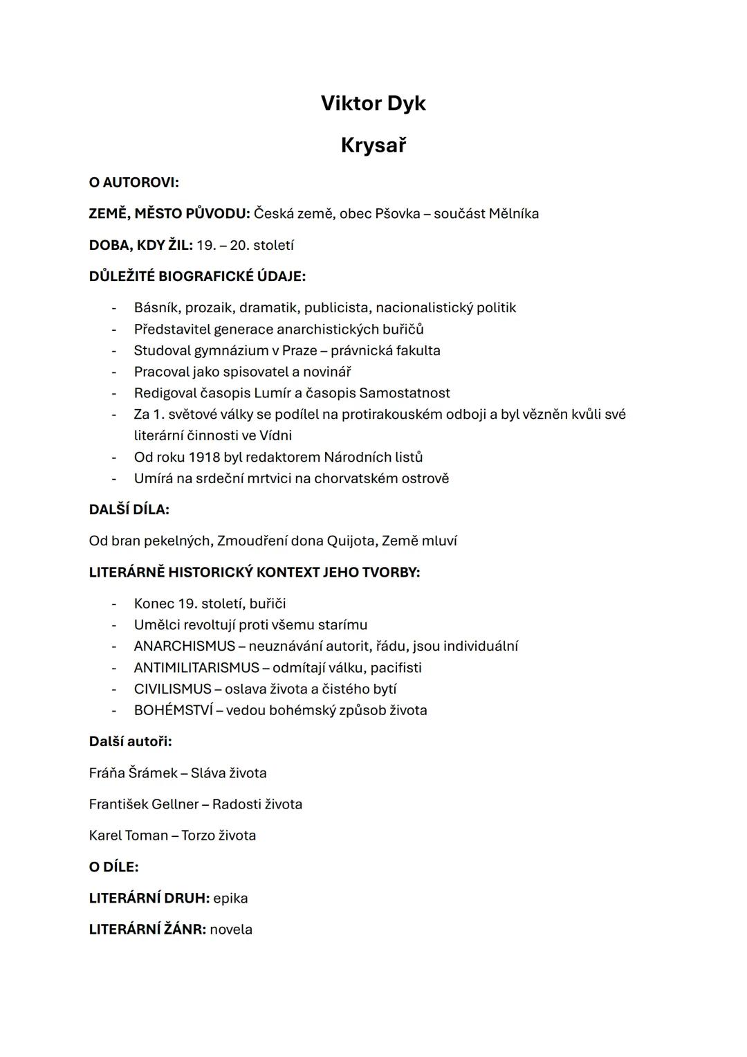 # Viktor Dyk
Krysař
O AUTOROVI:
ZEMĚ, MĚSTO PŮVODU: Česká země, obec Pšovka - součást Mělníka
DOBA, KDY ŽIL: 19.-20. století
DŮLEŽITÉ B