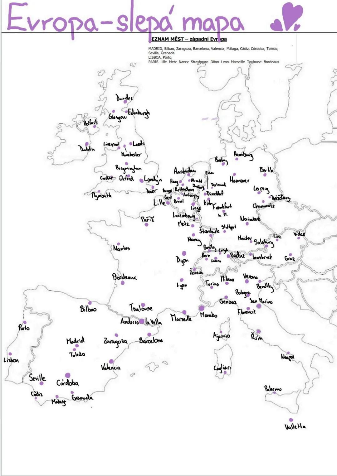# Evropa-slepá mapa
EZNAM MĚST - západní Evropa
MADRID, Bilbao, Zaragoza, Barcelona, Valencia, Málaga, Cádiz, Córdoba, Toledo,
Sevilla, Gr