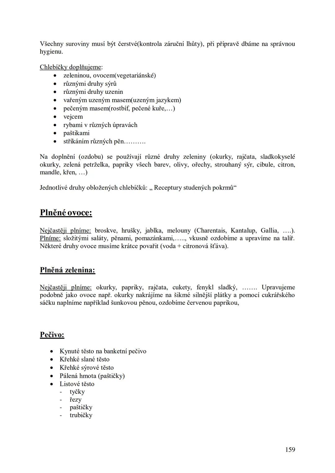 ## Učební skripta
## Kuchařská technologie Obsah:
Předmluva....
12
Hygiena a bezpečnost práce..
13
Hygienické minimum pro pracovníky v potra