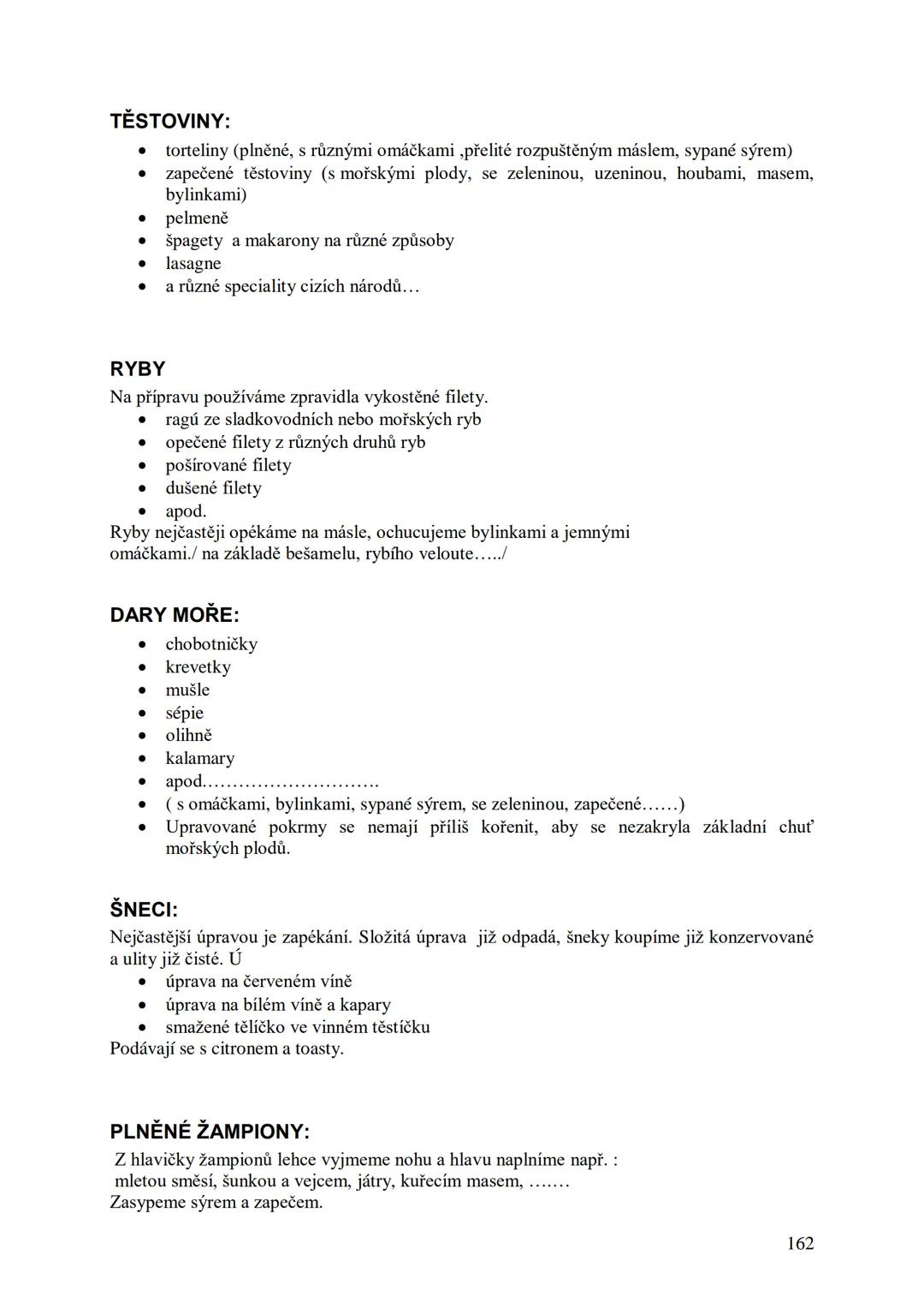 ## Učební skripta
## Kuchařská technologie Obsah:
Předmluva....
12
Hygiena a bezpečnost práce..
13
Hygienické minimum pro pracovníky v potra