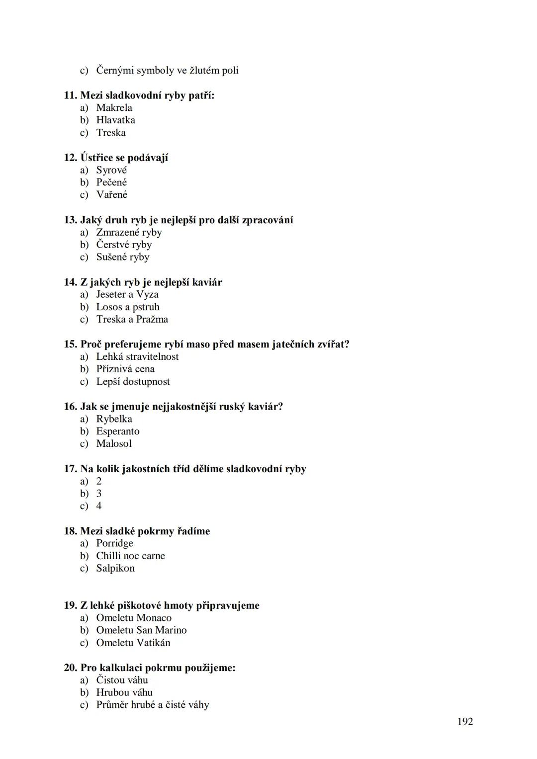 ## Učební skripta
## Kuchařská technologie Obsah:
Předmluva....
12
Hygiena a bezpečnost práce..
13
Hygienické minimum pro pracovníky v potra