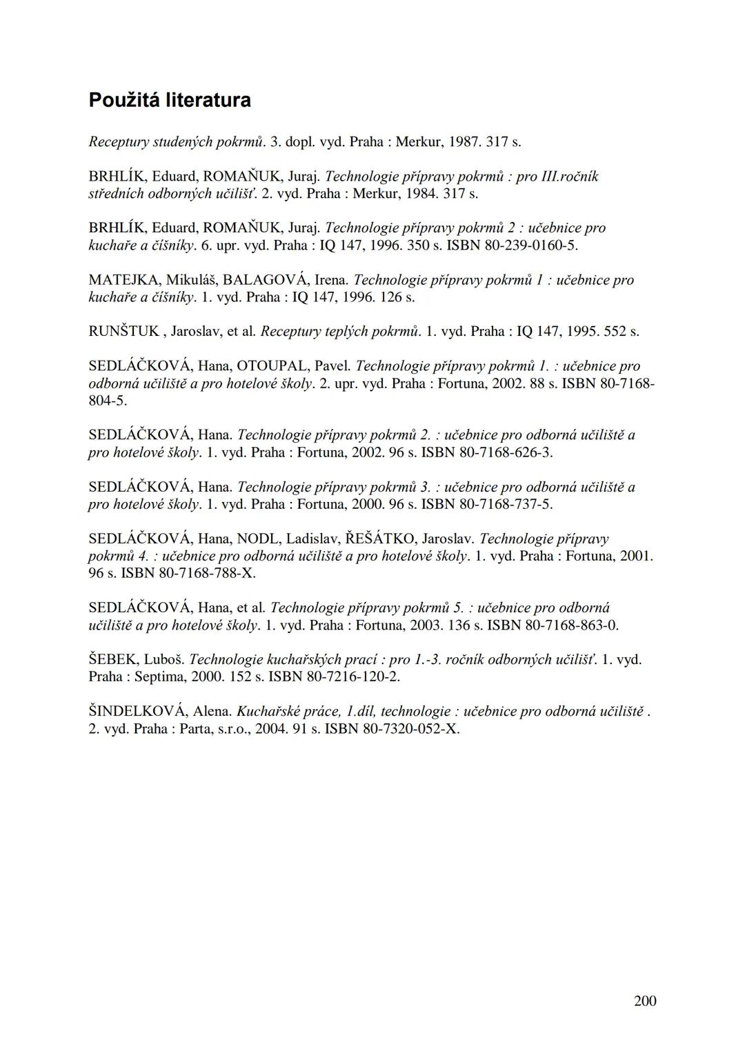 ## Učební skripta
## Kuchařská technologie Obsah:
Předmluva....
12
Hygiena a bezpečnost práce..
13
Hygienické minimum pro pracovníky v potra
