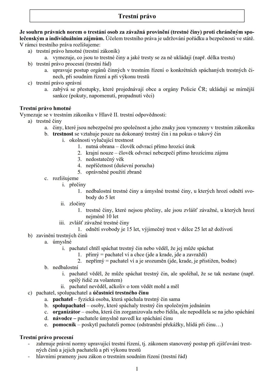 # Trestní právo
Je souhrn právních norem o trestání osob za závažná provinění (trestné činy) proti chráněným spo-
lečenským a individuálním