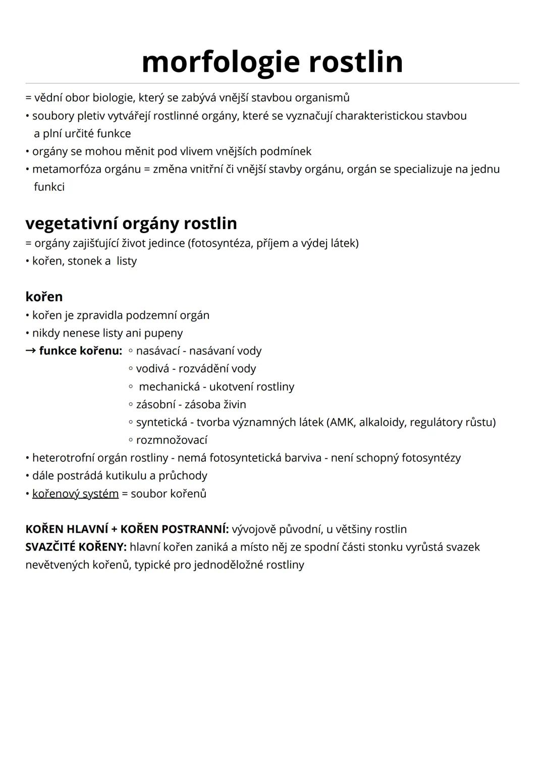 # morfologie rostlin
= vědní obor biologie, který se zabývá vnější stavbou organismů
• soubory pletiv vytvářejí rostlinné orgány, které se