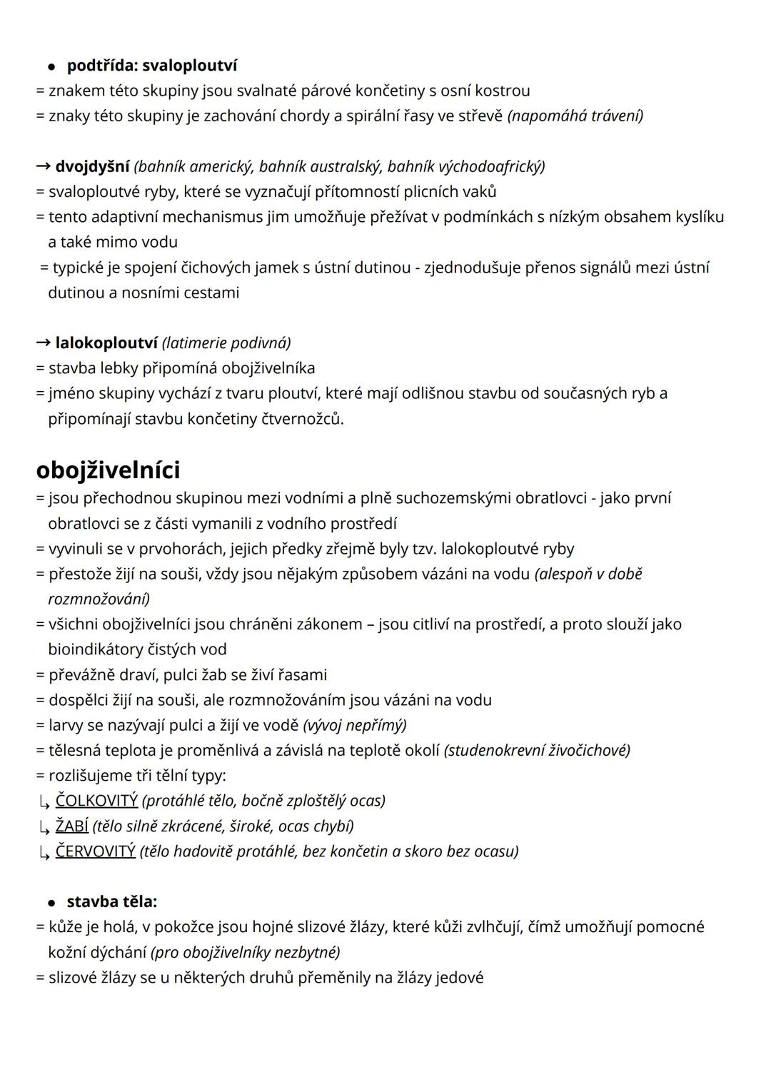 # ryby, obojživelníci
obratlovci
= přizpůsobeni nejrůznějším životním podmínkám - od mořských hlubin přes pevninské
ekosystémy až po vzduš