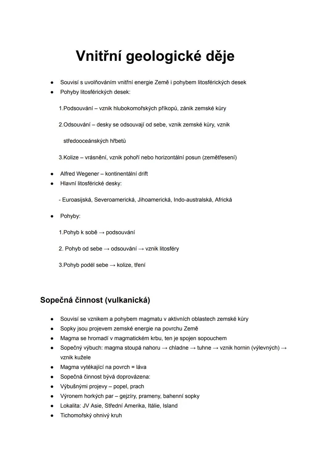 # Vnitřní geologické děje
- Souvisí s uvolňováním vnitřní energie Země i pohybem litosférických desek
- Pohyby litosférických desek:
1.Po