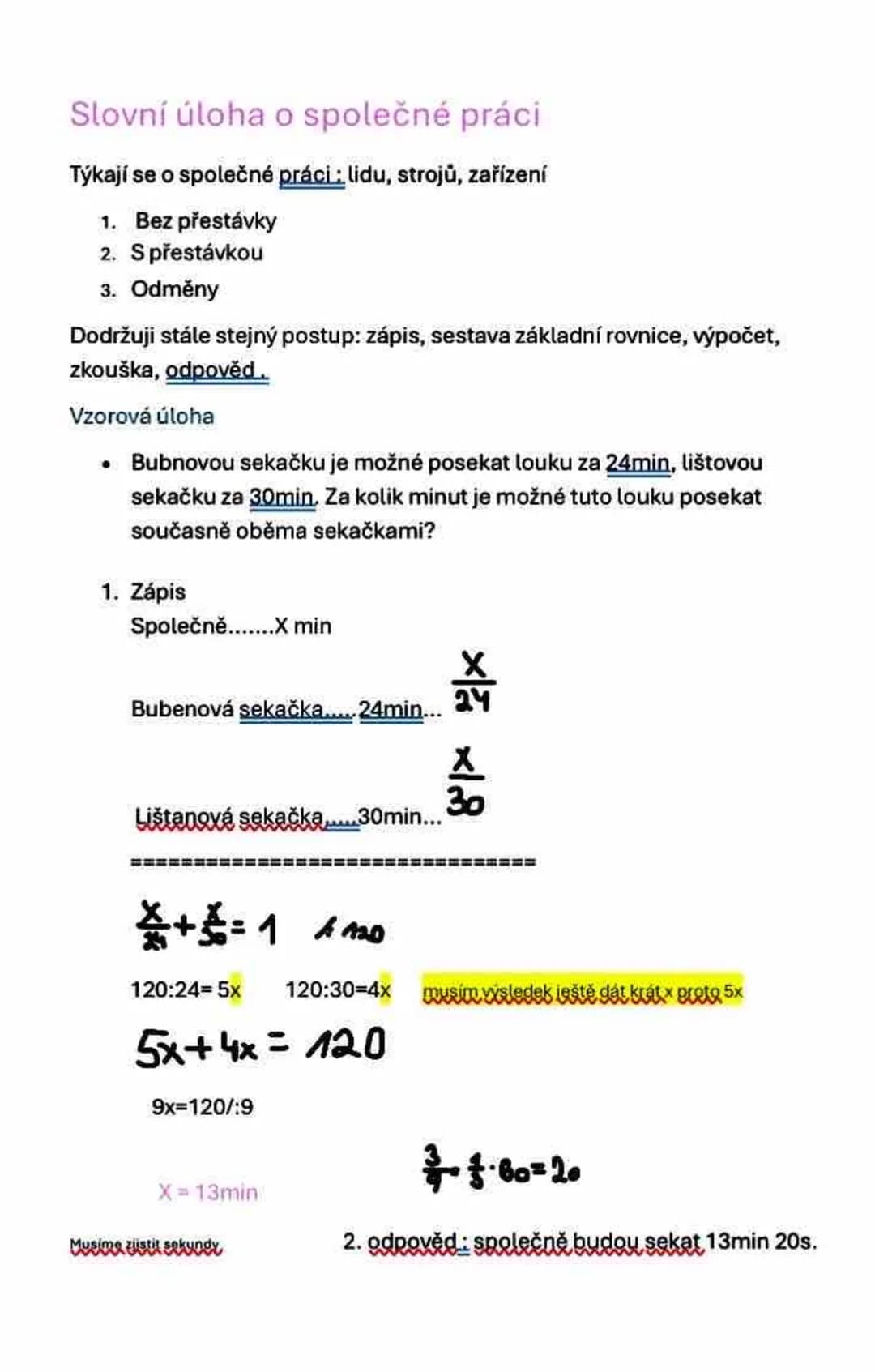 # Slovní úloha o společné práci
Týkají se o společné práci: lidu, strojů, zařízení
1. Bez přestávky
2. S přestávkou
3. Odměny
Dodržuji st