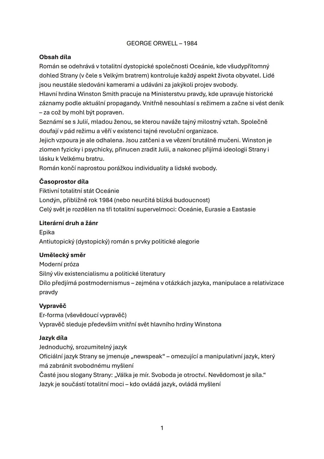 --- OCR Start ---
Jazykové prostředky díla
Symbolika - Velký bratr, Ministerstvo pravdy (lže), newspeak, pokoj 101
Slogany - paradoxní věty,