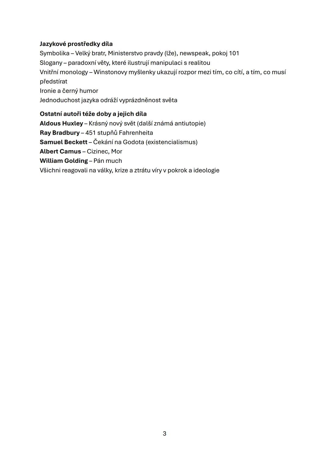 --- OCR Start ---
Jazykové prostředky díla
Symbolika - Velký bratr, Ministerstvo pravdy (lže), newspeak, pokoj 101
Slogany - paradoxní věty,