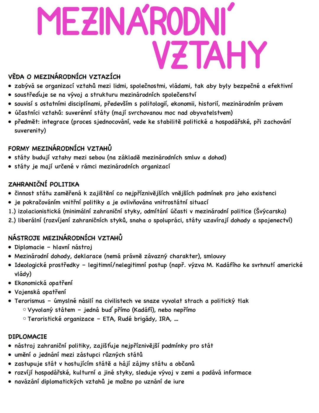 MEZINARODNI
VĚDA O MEZINÁRODNÍCH VZTAZÍCH
VZTAHY
• zabývá se organizací vztahů mezi lidmi, společnostmi, vládami, tak aby byly bezpečné a ef