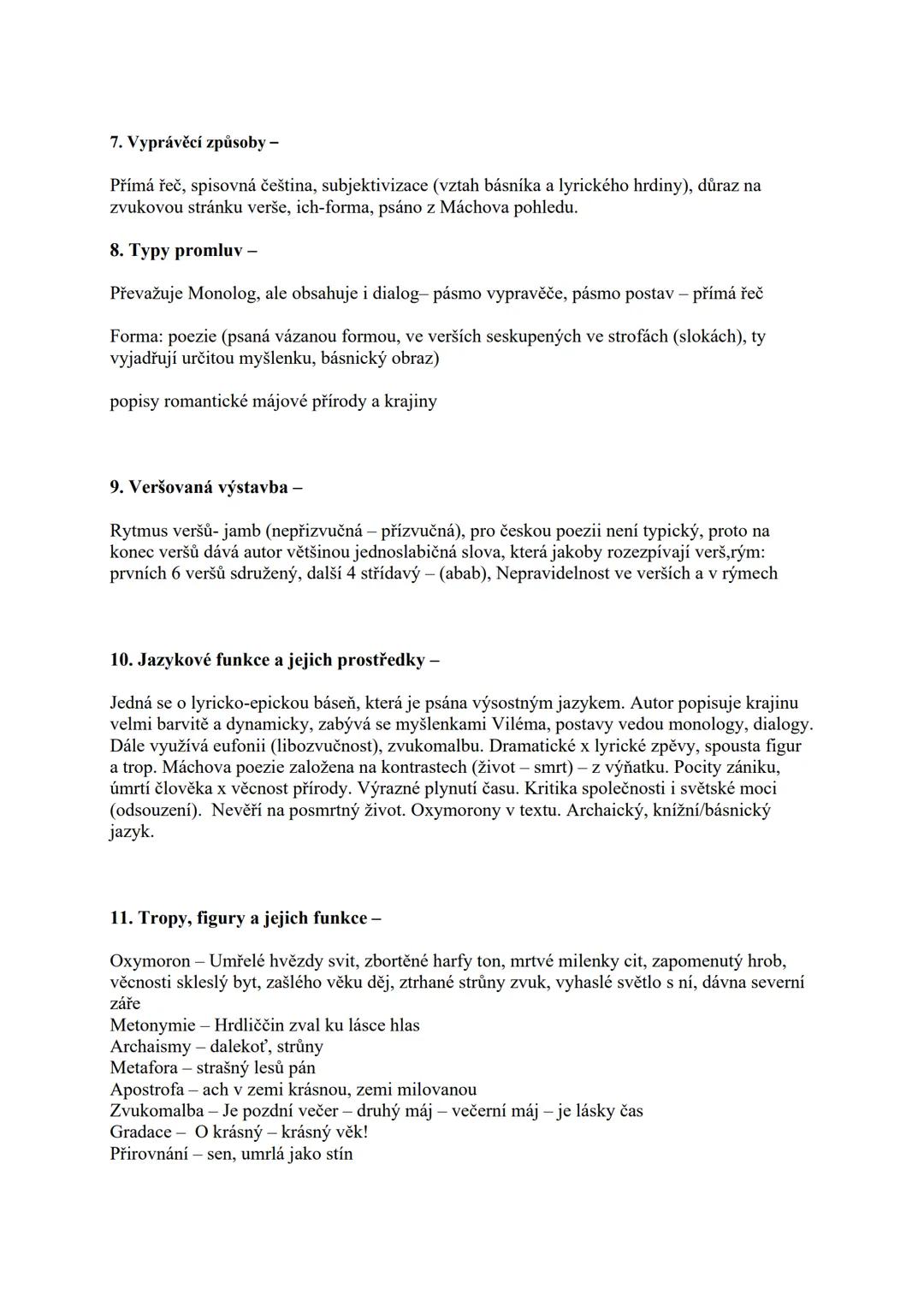 7. Vyprávěcí způsoby -
Přímá řeč, spisovná čeština, subjektivizace (vztah básníka a lyrického hrdiny), důraz na
zvukovou stránku verše, ich-