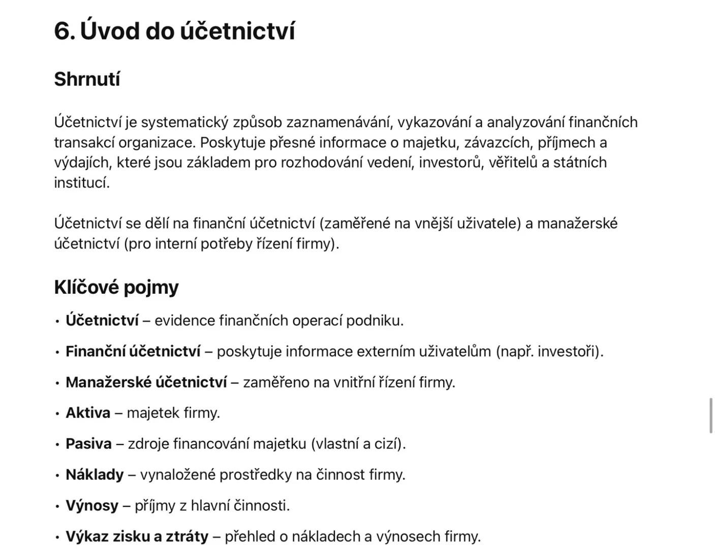 # 6. Úvod do účetnictví
## Shrnutí
Účetnictví je systematický způsob zaznamenávání, vykazování a analyzování finančních transakcí organiza