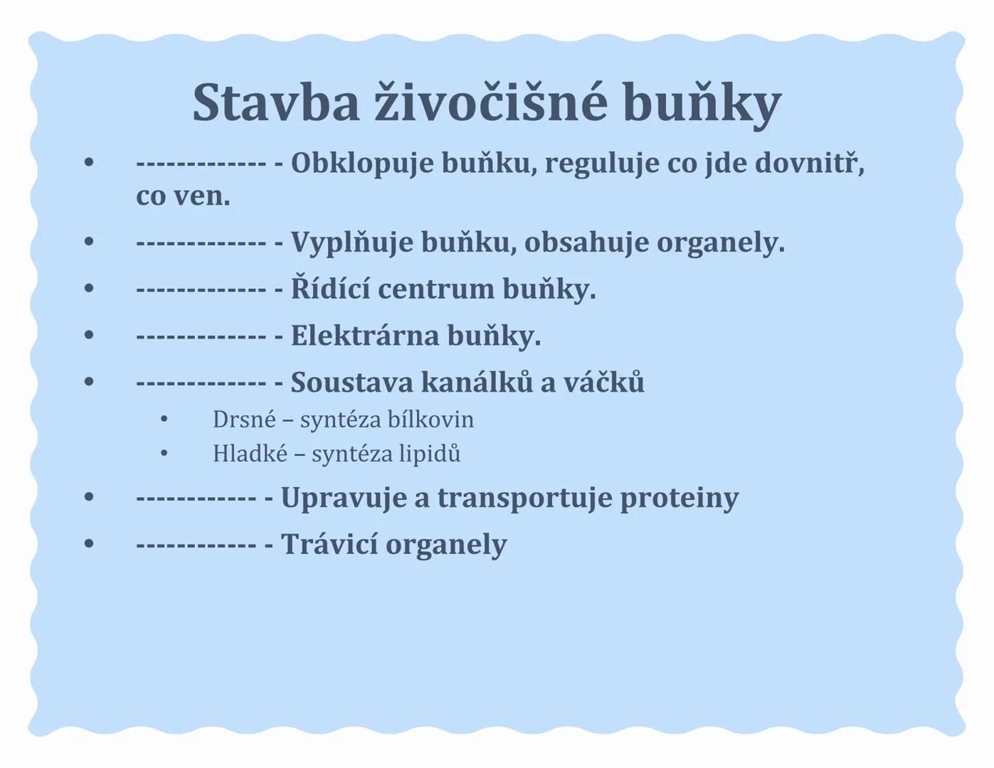 # Buňka ### Doplň tvrzení:
*   Buňka je základní stavební složka ?
*   Věda zabývající se buňkou, se nazývá:
*   Objevitelem buňky, je: