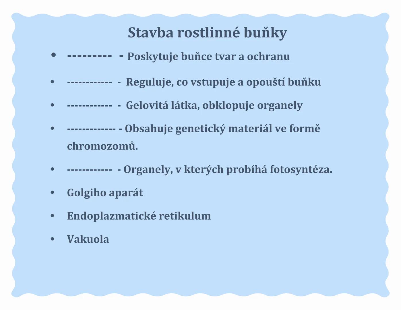 # Buňka ### Doplň tvrzení:
*   Buňka je základní stavební složka ?
*   Věda zabývající se buňkou, se nazývá:
*   Objevitelem buňky, je: