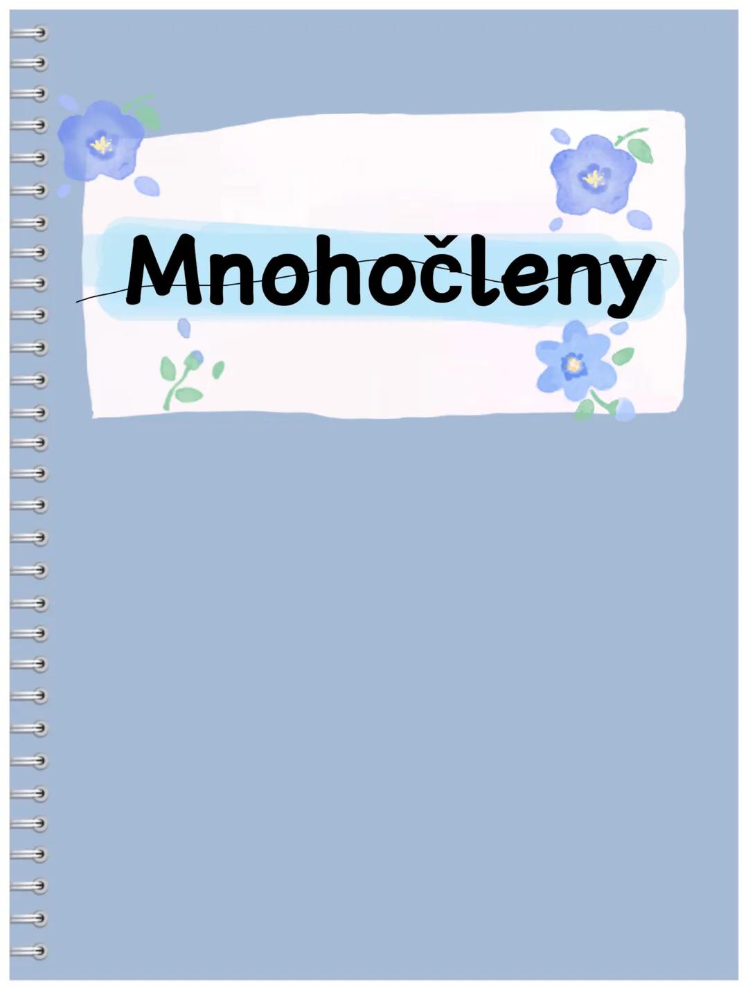 # Mnohočleny --- OCR Start ---
Mnohočleny
Jednočlen:
• výraz obsahující číslo, proměnnou a jejich součin
↓
x_{1}m_{1} z,a,b,...
✔
3a, 2ab, 8